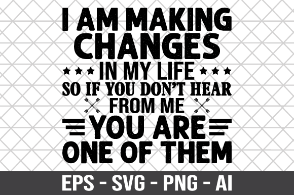 I Am Making Changes in My Life SVG: A Designer’s Review
