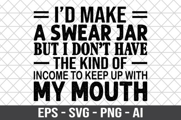 Review: Id Make a Swear Jar but I Don t Have SVG