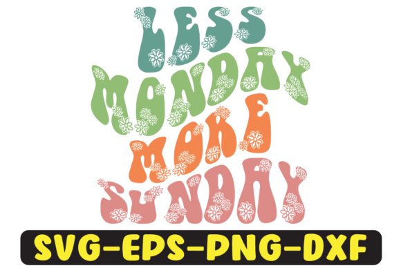 Review: Less Monday More Sunday Retro Svg Design