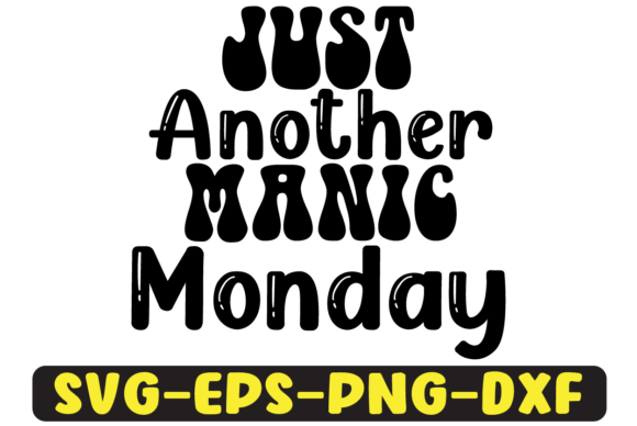 Reviewing Just Another Manic Monday Svg Design