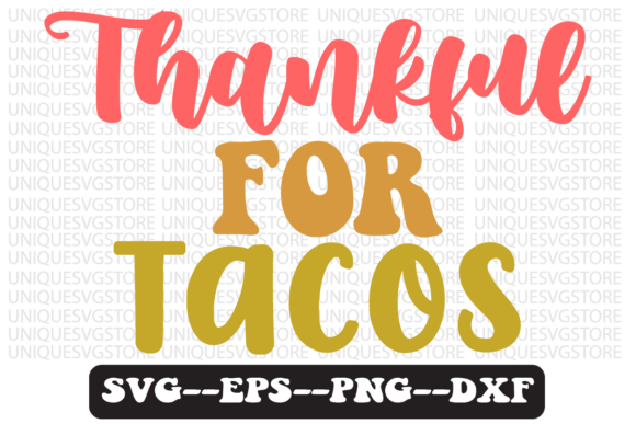 Reviewing the Thankful for Tacos Retro SVG Design