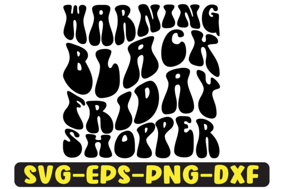 Reviewing the Warning Black Friday Shopper SVG for Embroidery