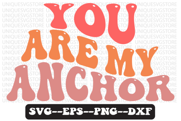 You Are My Anchor Retro SVG: A Designer’s Review